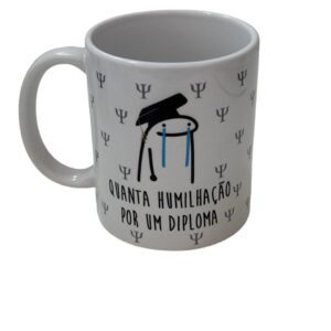 Caneca da Humilhação Psicologia